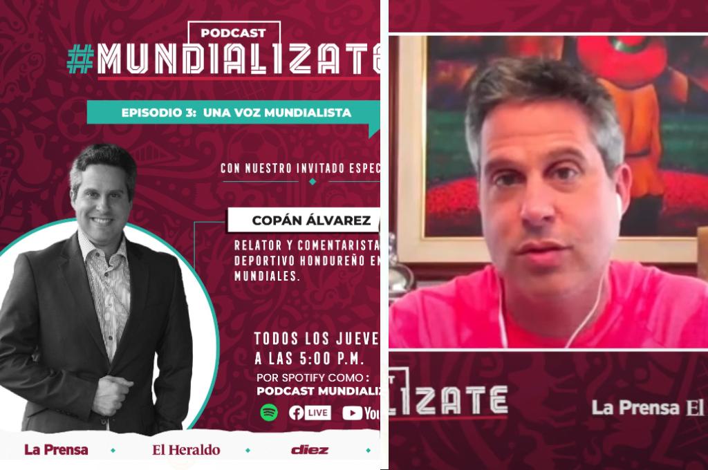 Increíbles experiencias: Copán Álvarez da detalles exclusivos sobre cómo se vive un Mundial como periodista en podcast MUNDIALIZATE