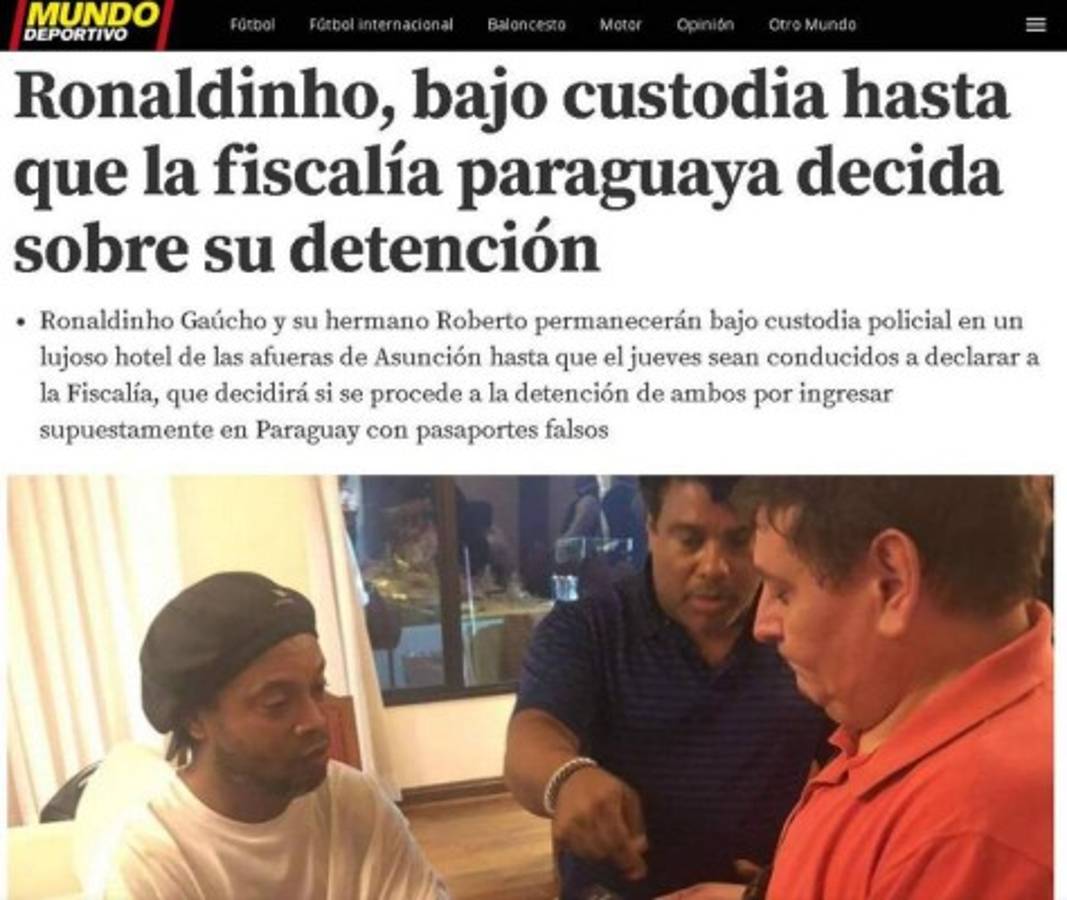 Lo que dice la prensa internacional sobre la detención de Ronaldinho: 'Confuso episodio'