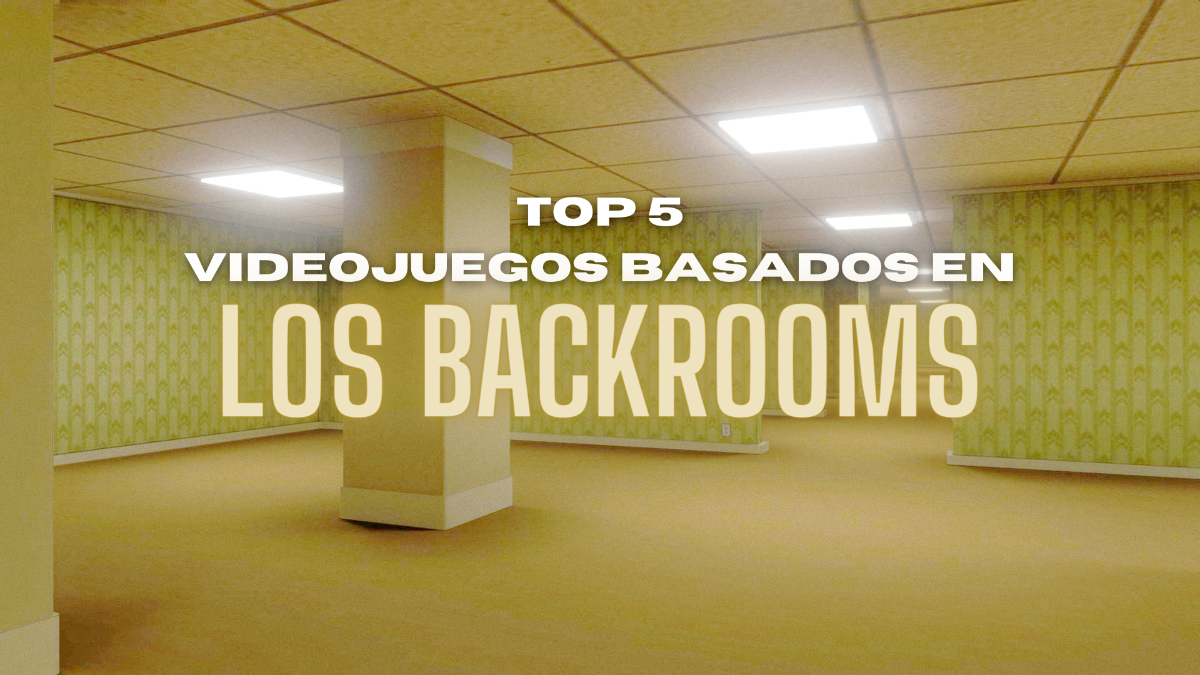 Top 5 videojuegos basados en los Backrooms: misteriosos, ominosos y siniestros