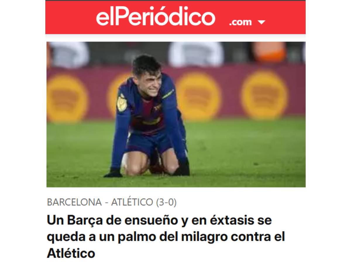 Honor a Barcelona, Al borde de la hazaña: la prensa reacciona tras la eliminación los culés y la clasificación del Atlético