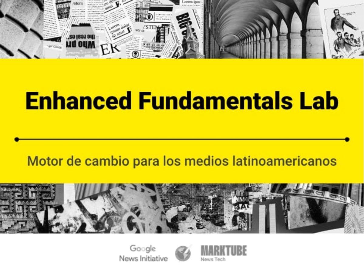 Enhanced Fundamentals Lab: el motor de cambio para los medios latinoamericanos