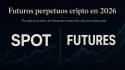Futuros perpetuos cripto en 2026: por qué los traders de Honduras miran más allá del trading spot