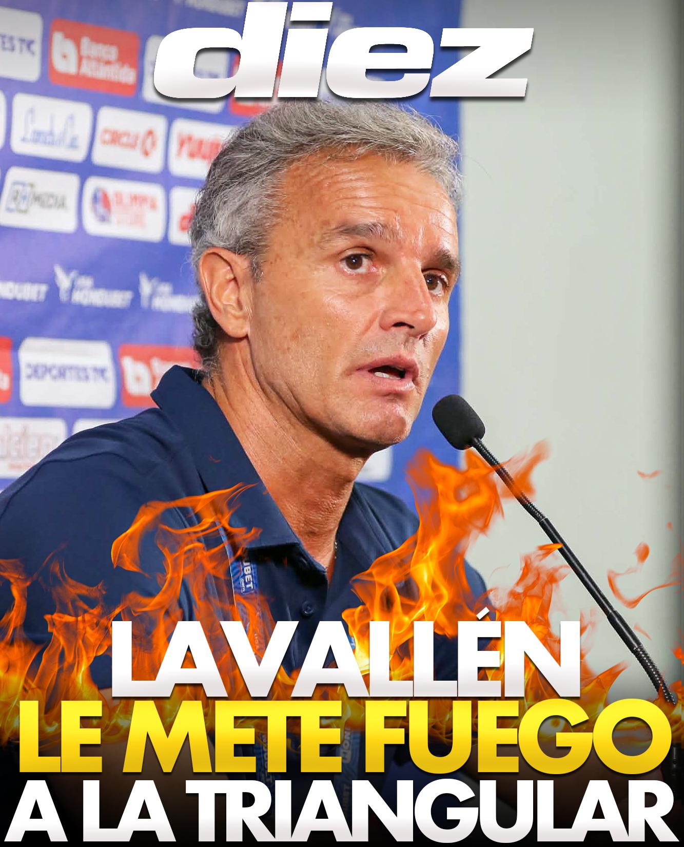 Lavallén le mete fuego al fútbol de Honduras. Es un circo