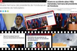 La prensa internacional reacciona sobre la muerte de Hilda Hernández, hermana del Presidente de Honduras, Juan Orlando Hernández, quien falleció en un accidente aéreo en el sector de Yerba Buena, Lepaterique, Francisco Morazán.