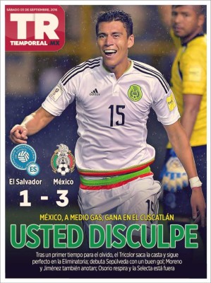Portadas: Tristeza y dramatismo en El Salvador; en México, poca euforia