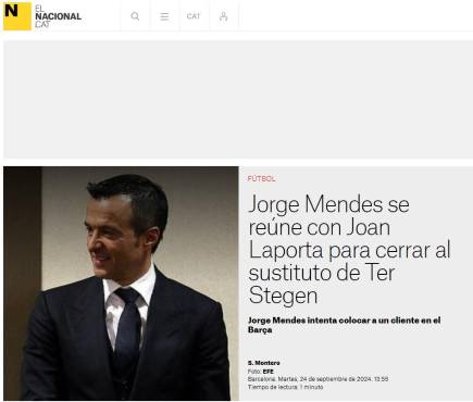 El Nacional, diario de Barcelona, confirma que Jorge Mendes se reúne con Laporta para cerrar el sustituto de Ter Stegen.