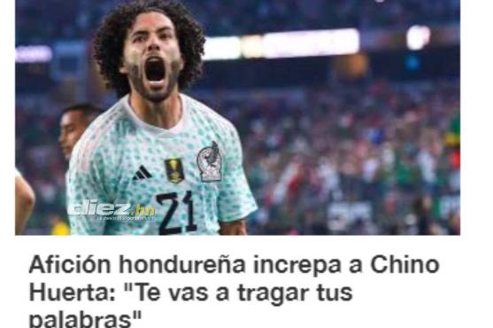 Medio mexicano destaca polémico recibimiento al Chino Huerta previo al partido ante Honduras