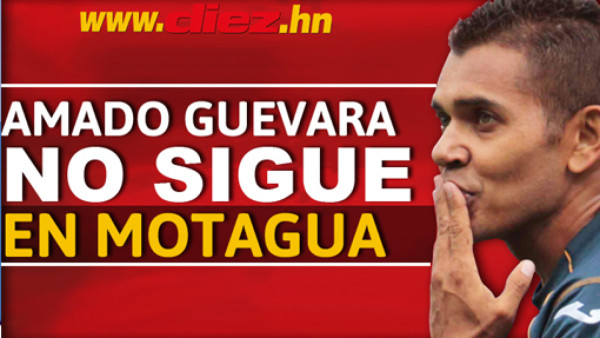 ¿Cómo crees que se va Amado Guevara de Motagua?