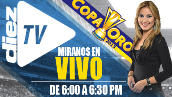 EN VIVO DIEZ-TV: Al día con la Copa Oro