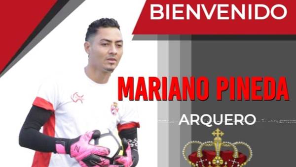 El portero José Mariano Pineda ha sido anunciado como nuevo jugador del Real Sociedad de Tocoa.