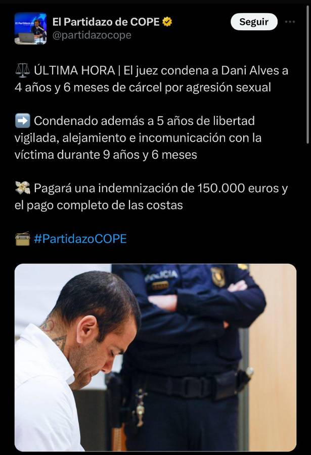 “Ser rico da el privilegio de violar”, “Rubiales irá a 7 años por un beso”: las reacciones en redes tras la condena de Dani Alves