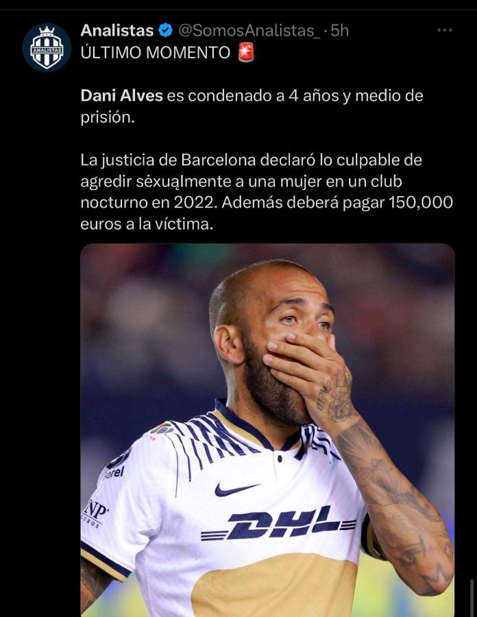 “Ser rico da el privilegio de violar”, “Rubiales irá a 7 años por un beso”: las reacciones en redes tras la condena de Dani Alves